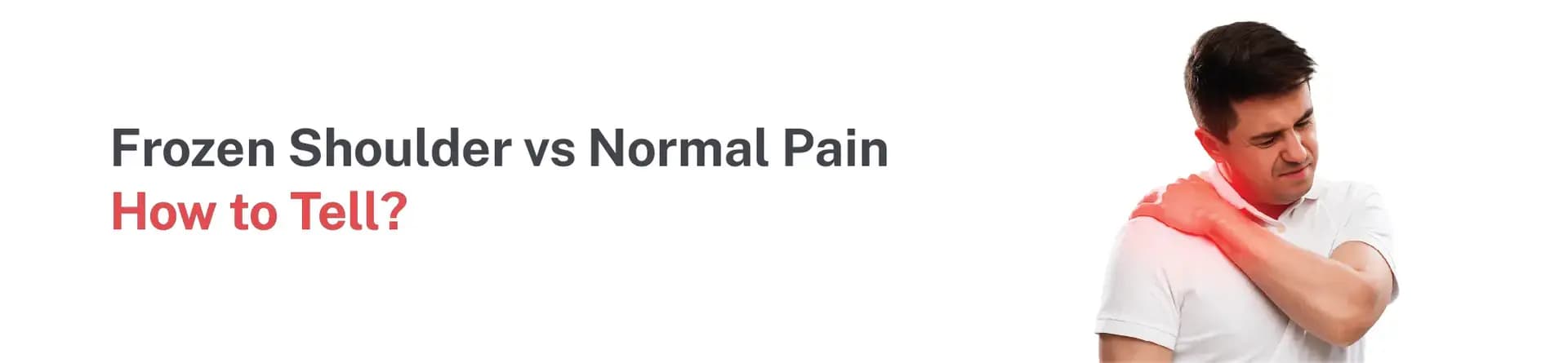 Frozen Shoulder vs Normal Pain – How to Tell?