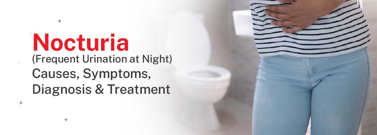 Nocturia (Frequent Urination at Night): Causes, Symptoms, Diagnosis & Treatment