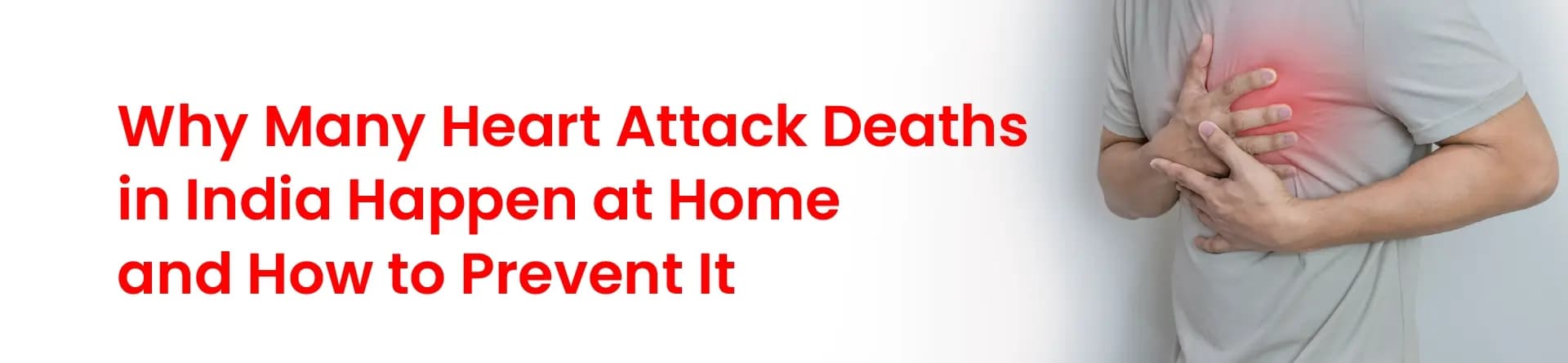 Why Many Heart Attack Deaths in India Happen at Home and How to Prevent It