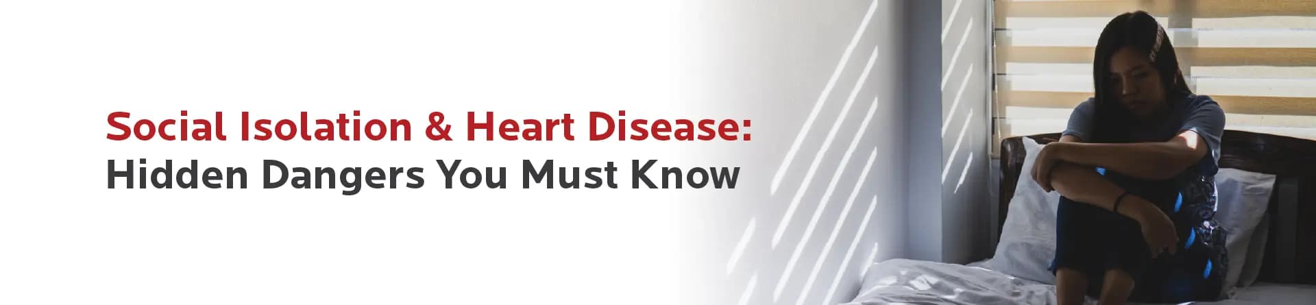 Social Isolation & Heart Disease: Hidden Dangers You Must Know