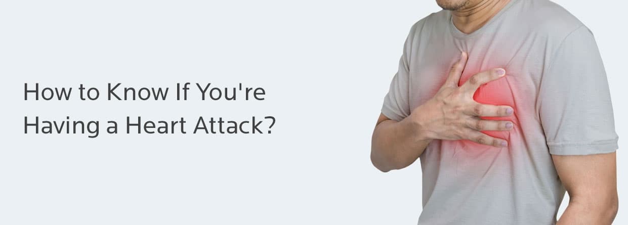 How to Know If You are Having a Heart Attack?
