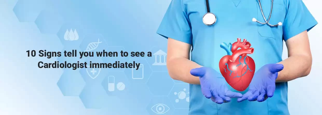 10 Signs You Need to Visit a Cardiologist