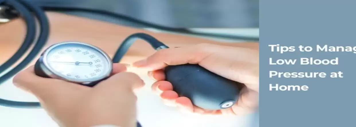 Cardiac Care 101: Tips to Manage Low Blood Pressure at Home