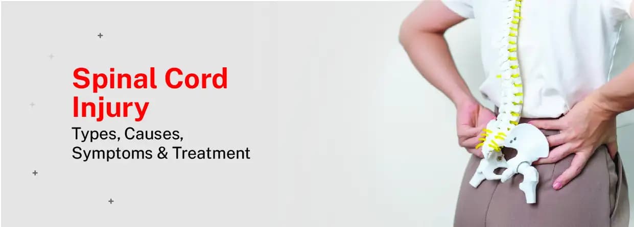 Spinal Cord Injury: Types, Causes, Symptoms & Treatment