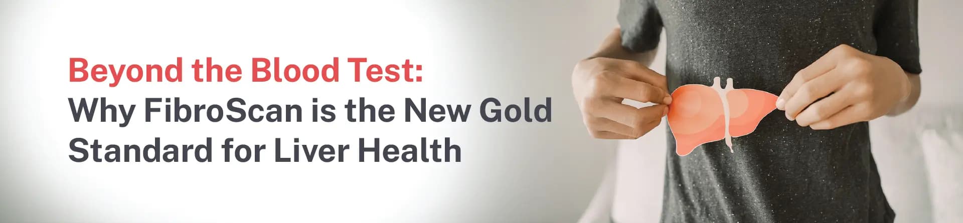 Beyond the Blood Test: Why FibroScan is the New Gold Standard for Liver Health