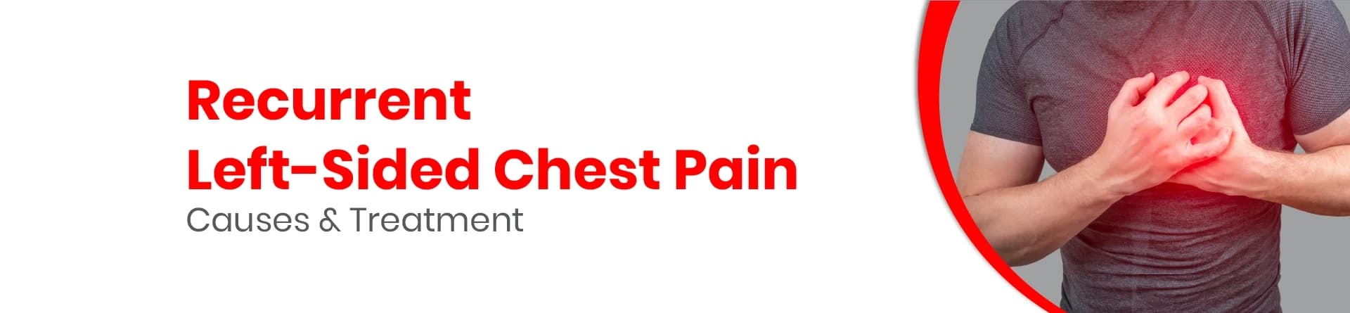 Recurrent Left-Sided Chest Pain: Causes & Treatment