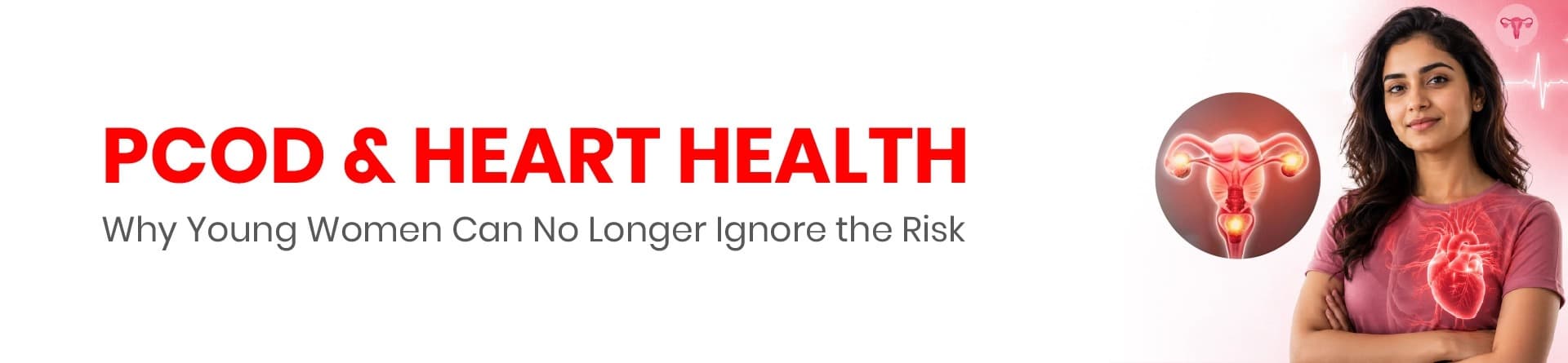PCOD and Heart Health: Why Young Women Can No Longer Ignore the Risk