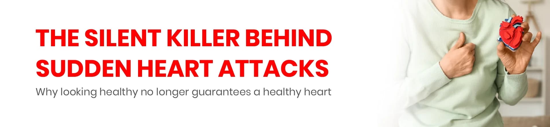 The silent killer behind sudden heart attacks: Why looking healthy no longer guarantees a healthy heart