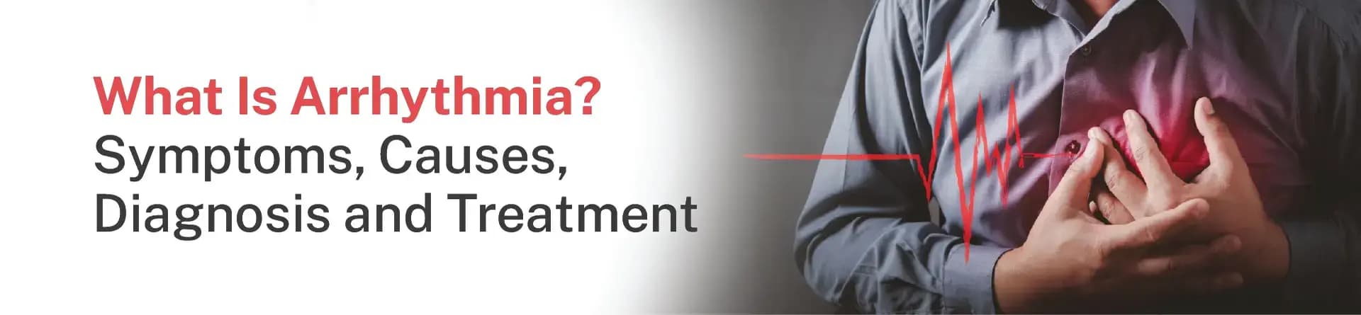 What Is Arrhythmia? Symptoms, Causes, Diagnosis and Treatment