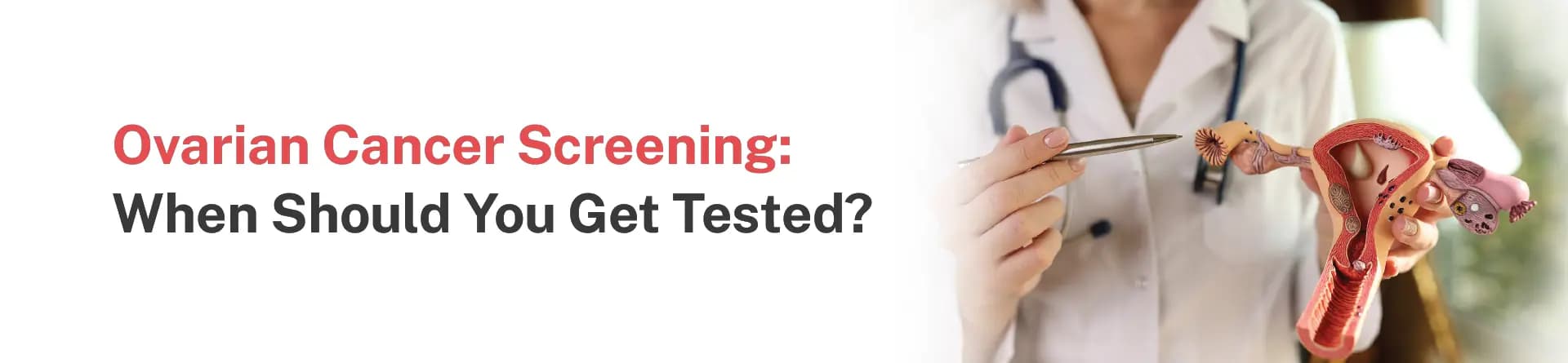 Ovarian Cancer Screening: When Should You Get Tested?
