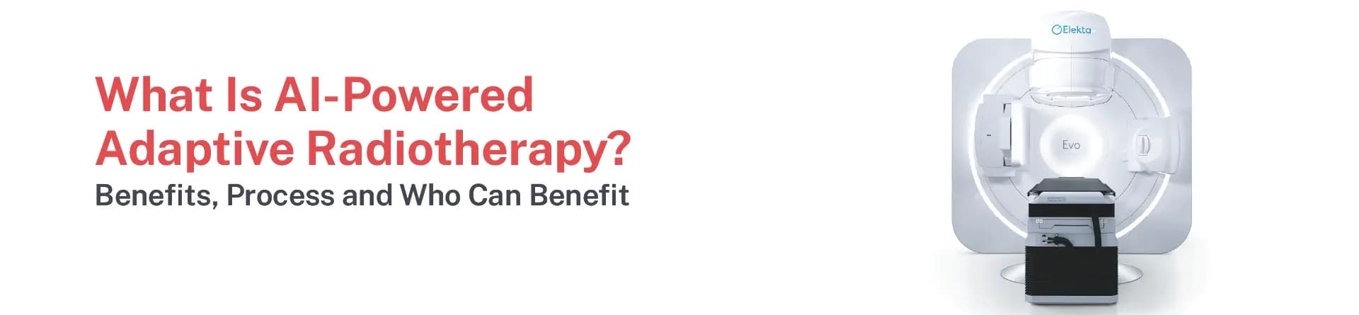 What Is AI-Powered Adaptive Radiotherapy? Benefits, Process and Who Can Benefit