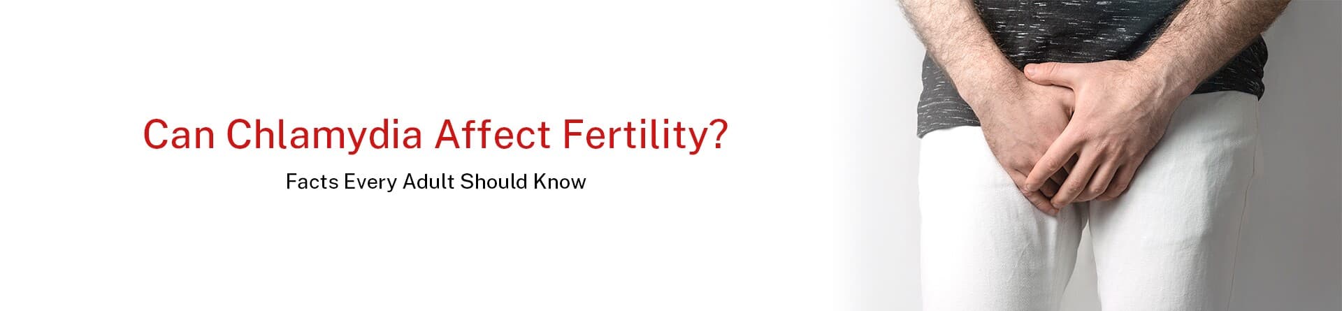 Can Chlamydia Affect Fertility? Facts Every Adult Should Know