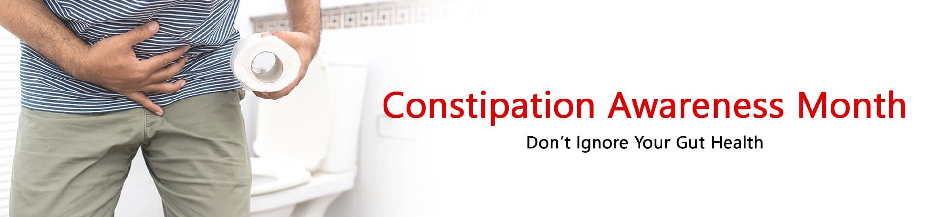 Constipation Awareness Month: Don’t Ignore Your Gut Health