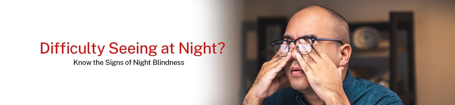 Difficulty Seeing at Night? Know the Signs of Night Blindness