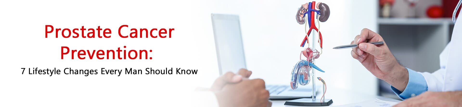 Prostate Cancer Prevention: 7 Lifestyle Changes Every Man Should Know