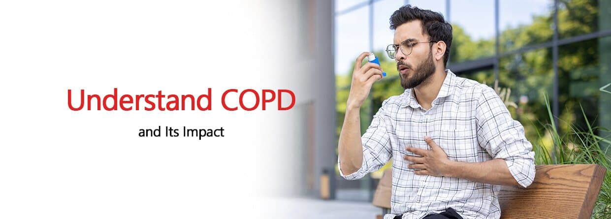 Understand COPD and Its Impact