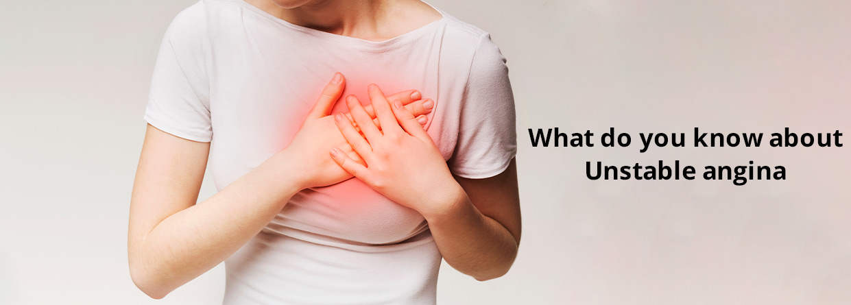 What All You Should Know About Unstable Angina?
