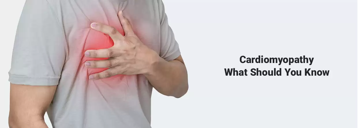 Cardiomyopathy - What Should You Know