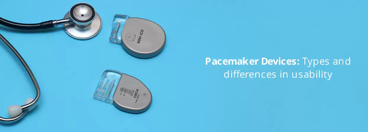 Pacemaker Devices: Types and differences in usability