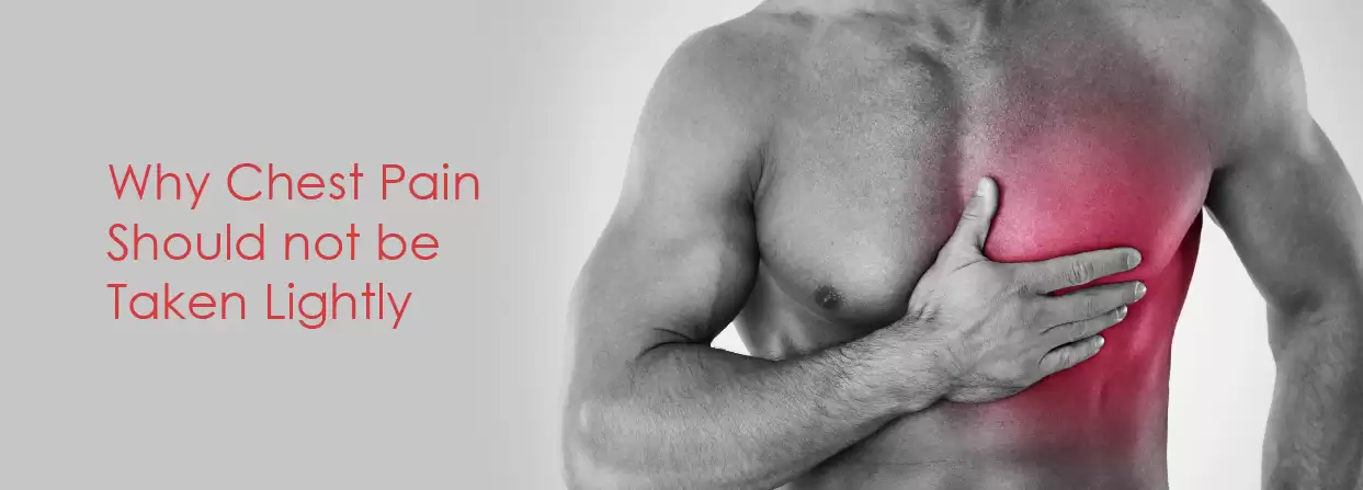 Why Chest Pain Should not be Taken Lightly