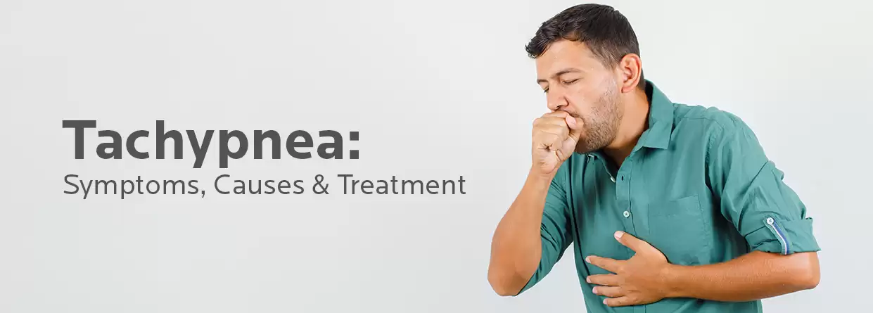 Your Ultimate Guide to Tachypnea: Symptoms, Causes & Treatment