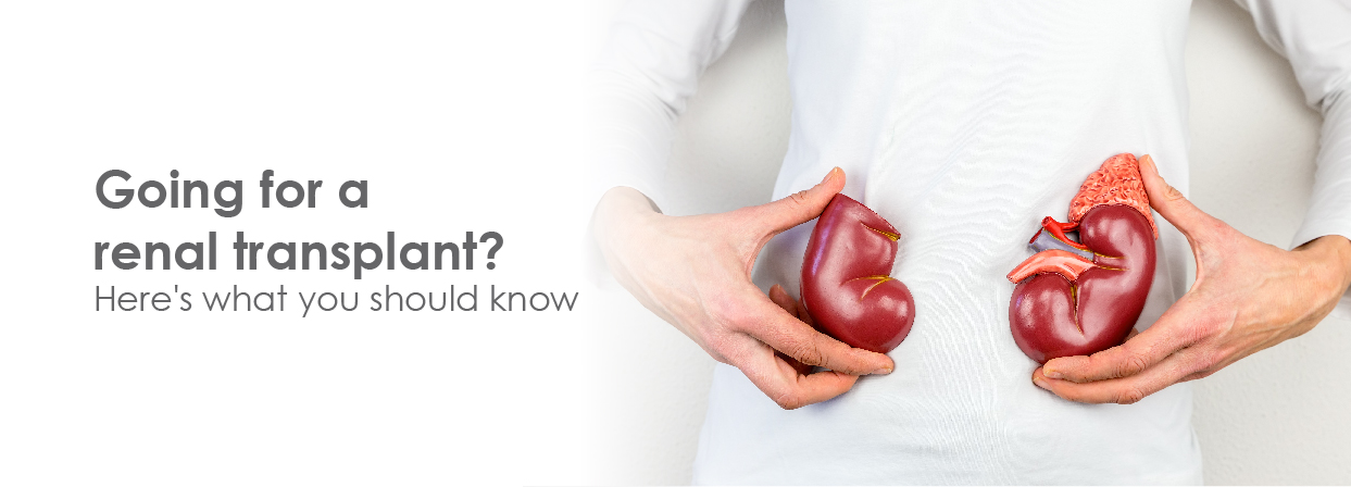 Going for A Renal Transplant? Here What You Should Know