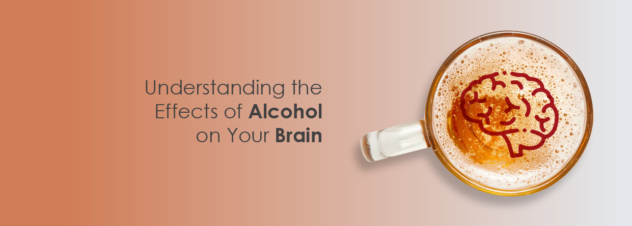 Understanding the effects of alcohol on your brain