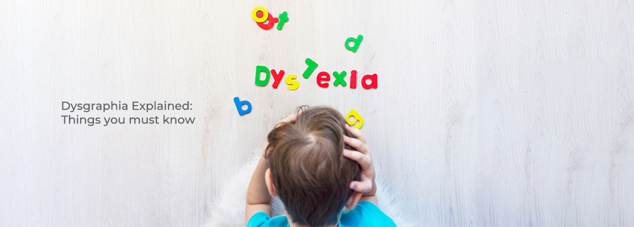 Dysgraphia Explained: Things you must know