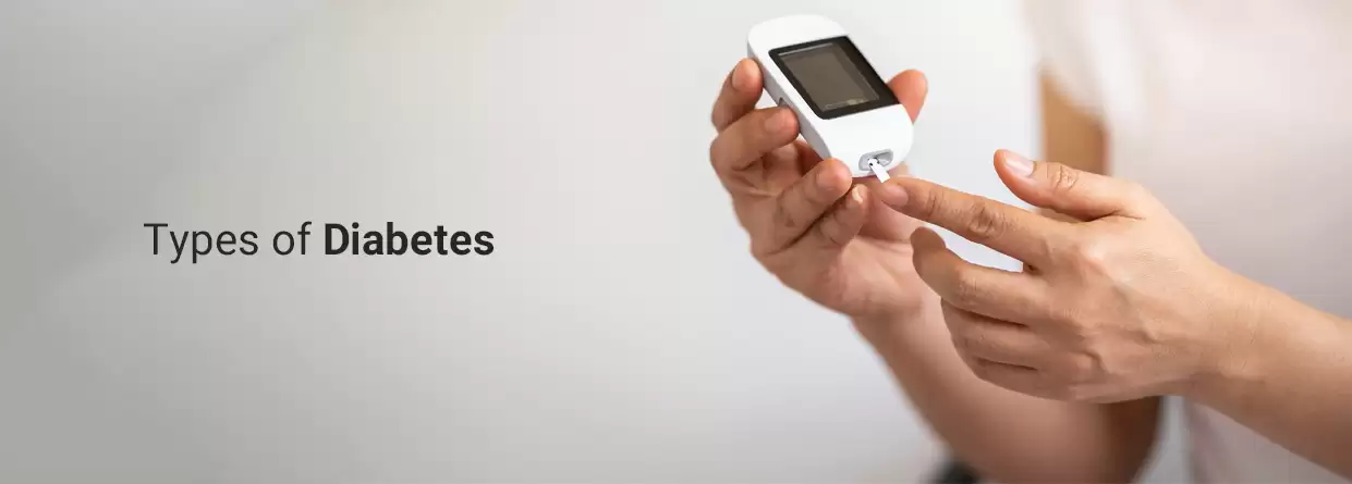 What All You Need to Know About Types of Diabetes?