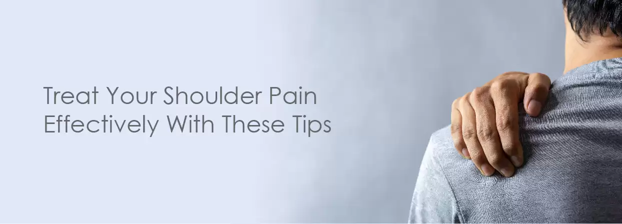 Treat Your Shoulder Pain Effectively With These Tips