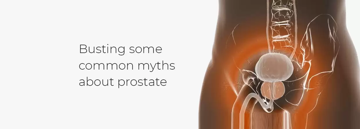 Busting some common myths about prostate