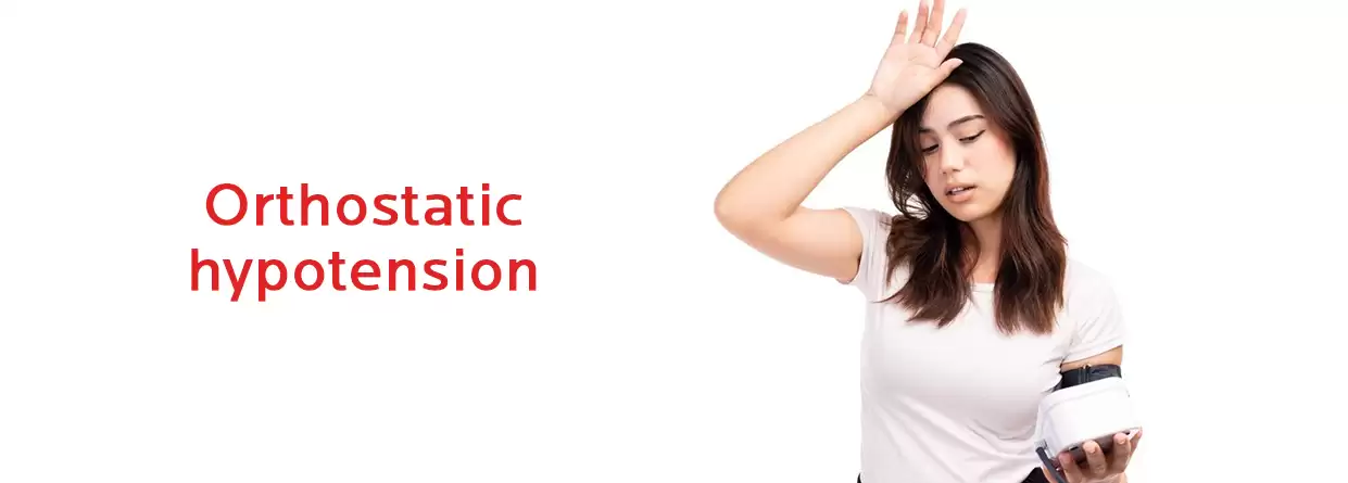 What All Do You Need to Know About Orthostatic Hypotension