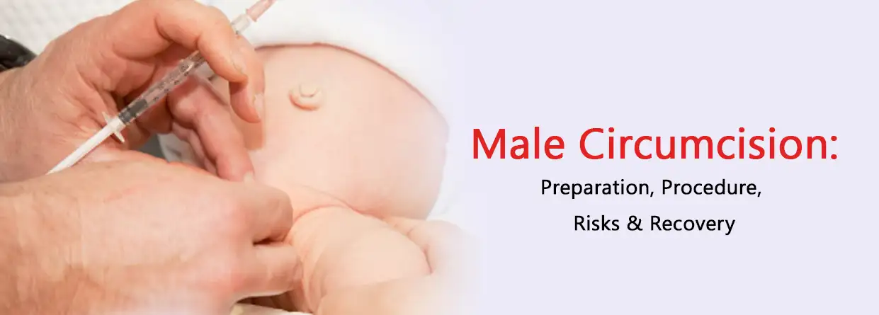 Male Circumcision: Benefits, Procedure & Recovery